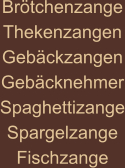 Brötchenzange Thekenzangen Gebäckzangen Gebäcknehmer Spaghettizange Spargelzange Fischzange